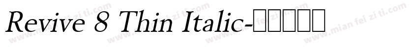 Revive 8 Thin Italic字体转换